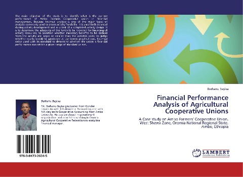 Financial Performance Analysis of Agricultural Cooperative Unions: A Case study on Ambo Farmers Cooperative Union, West Shewa Zone, Oromia National Regional State, Ambo, Ethiopia