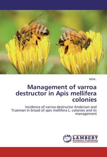 Management of varroa destructor in Apis mellifera colonies: Incidence of varroa destructor Anderson and Trueman in brood of apis mellifera L. colonies and its management