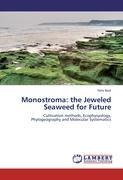 Monostroma: the Jeweled Seaweed for Future: Cultivation methods, Ecophysyology, Phylogeography and Molecular Systematics