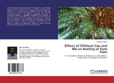 Effects of Offshoot Size and IBA on Rooting of Date Palm: The interaction effects of offshoot size and indole-3-butyric acid on rooting of date palm