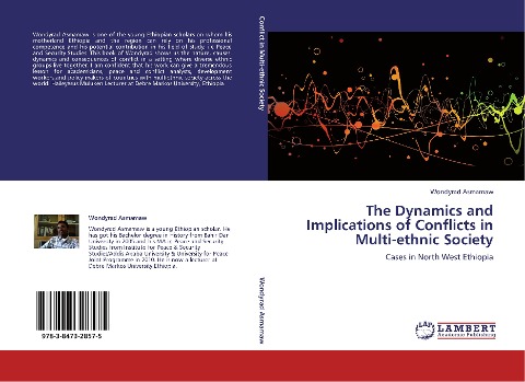 The Dynamics and Implications of Conflicts in Multi-ethnic Society: Cases in North West Ethiopia