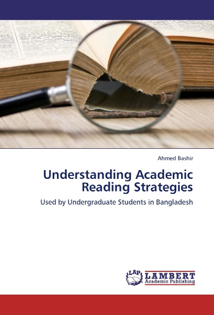 Understanding Academic Reading Strategies: Used by Undergraduate Students in Bangladesh