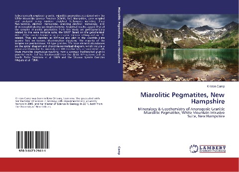 Miarolitic Pegmatites, New Hampshire: Mineralogy & Geochemistry of Anorogenic Granitic Miarolitic Pegmatites, White Mountain Intrusive Suite, New Hampshire