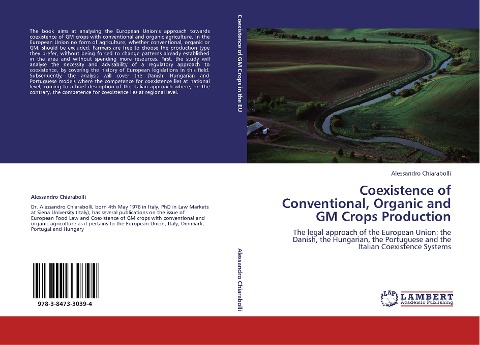 Coexistence of Conventional, Organic and GM Crops Production: The  legal approach of the European Union: the Danish, the Hungarian, the Portuguese and the Italian Coexistence Systems