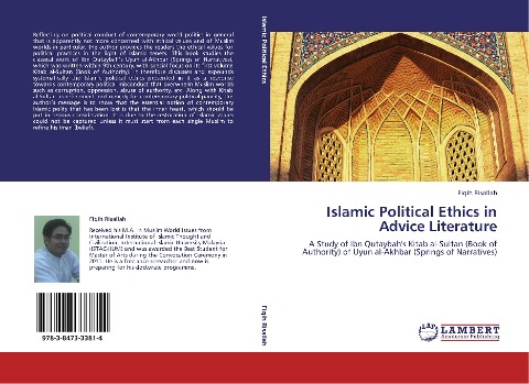 Islamic Political Ethics in Advice Literature: A Study of Ibn Qutaybahs Kitab al-Sultan (Book of Authority) of Uyun al-Akhbar (Springs of Narratives)