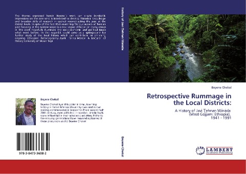 Retrospective Rummage in the Local Districts:: A History of Javi ¿ehnan Wäräda    (West Gojjam: Ethiopia),         1941 - 1991
