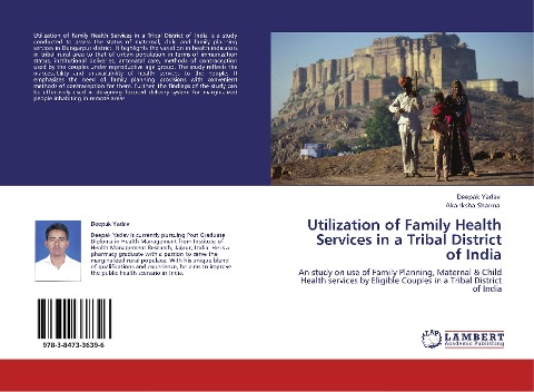 Utilization of Family Health Services in a Tribal District of India: An study on use of Family Planning, Maternal & Child Health services by Eligible Couples in a Tribal District of India