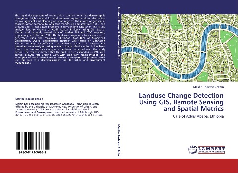 Landuse Change Detection Using GIS, Remote Sensing and Spatial Metrics: Case of Addis Ababa, Ethiopia
