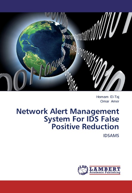 Network Alert Management System For IDS False Positive Reduction: IDSAMS