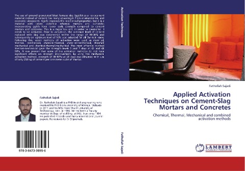 Applied Activation Techniques on Cement-Slag Mortars and Concretes: Chemical, Thermal, Mechanical and combined activation methods