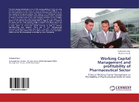 Working Capital Management and profitability of Pharmaceutical Sector: Effect of Working Capital Management on Profitability of Pharmaceutical Sector in India