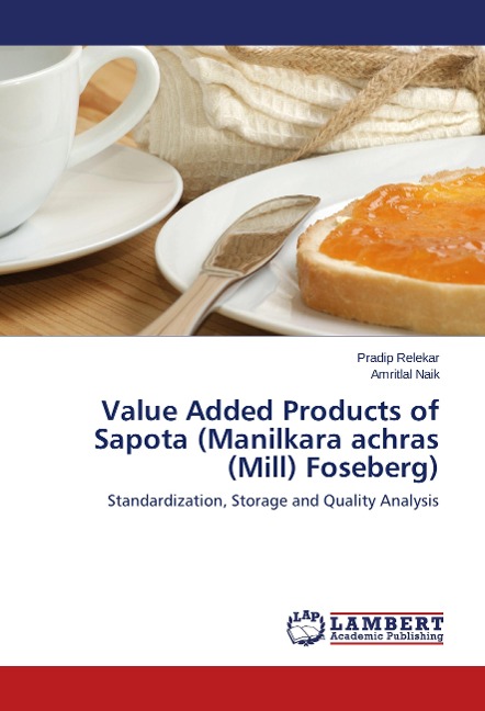 Value Added Products of Sapota (Manilkara achras (Mill) Foseberg): Standardization, Storage and Quality Analysis