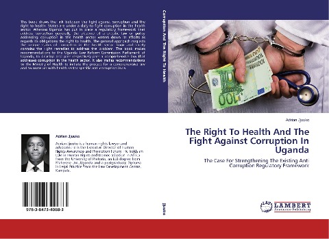 The Right To Health And The Fight Against Corruption In Uganda: The Case For Strengthening The Existing Anti Corruption Regulatory Framework