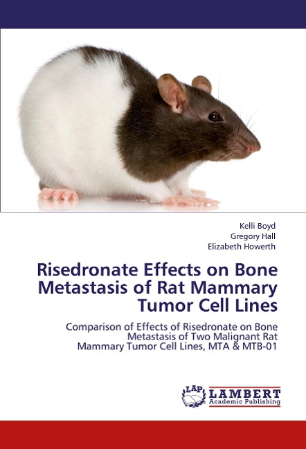 Risedronate Effects on Bone Metastasis of Rat Mammary Tumor Cell Lines: Comparison of  Effects of Risedronate on Bone Metastasis of Two Malignant Rat  Mammary Tumor Cell Lines, MTA & MTB-01