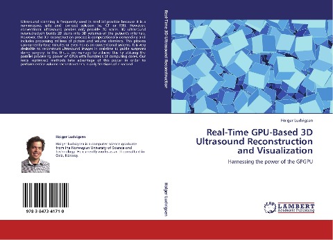 Real-Time GPU-Based 3D Ultrasound Reconstruction and Visualization: Harnessing the power of the GPGPU