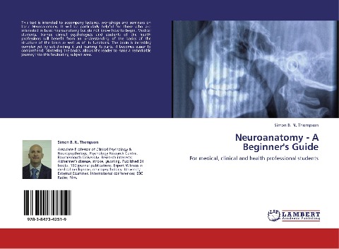 Neuroanatomy - A Beginners Guide: For medical, clinical and health professional students