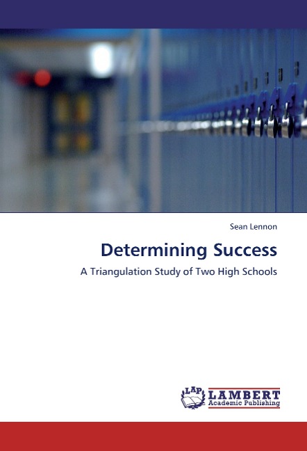 Determining Success: A Triangulation Study of Two High Schools