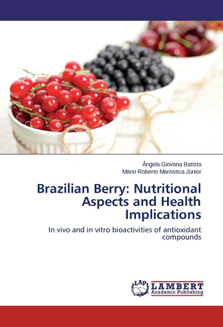 Brazilian Berry: Nutritional Aspects and Health Implications: In vivo and in vitro bioactivities of antioxidant compounds
