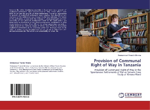 Provision of Communal Right of Way in Tanzania: Provision of Communal Right of Way in the Spontenous Settlements of Dar es Salaam.Case Study of Kimara Ward