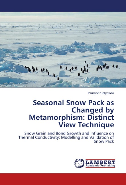 Seasonal Snow Pack as Changed by Metamorphism: Distinct View Technique: Snow Grain and Bond Growth and Influence on Thermal Conductivity: Modelling and Validation of Snow Pack