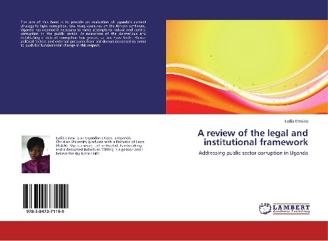 A review of the legal and institutional framework: Addressing public sector corruption in Uganda
