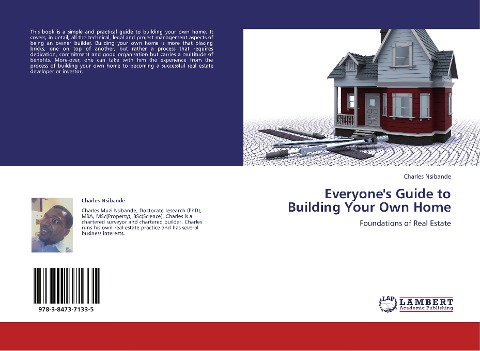 Everyones Guide to Building Your Own Home: Foundations of Real Estate