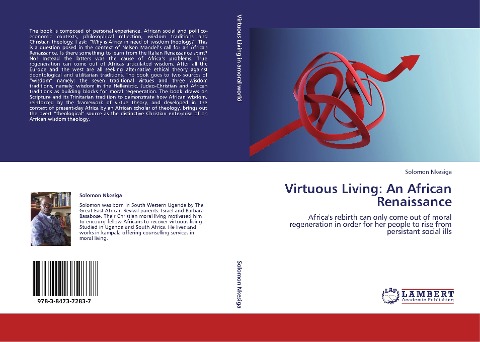 Virtuous Living: An African Renaissance: Africas rebirth can only come out of moral regeneration in order for her people to rise from persistant social ills