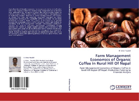 Farm Management Economics of Organic Coffee in Rural Hill Of Nepal: Farm Management Economics of Organic Coffee in Rural Hill Region Of Nepal: Production Planning to Financial Analysis