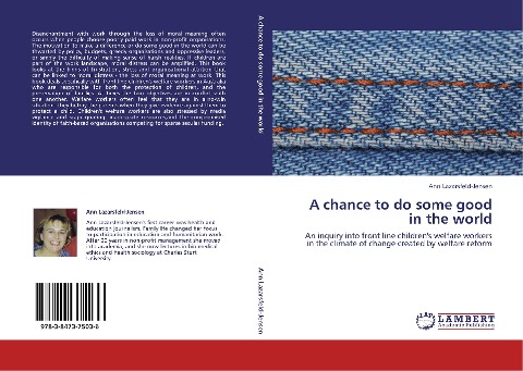 A chance to do some good in the world: An inquiry into front line childrens welfare workers in the climate of change created by welfare reform