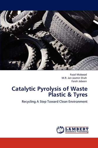Catalytic Pyrolysis of Waste Plastic and Tyres