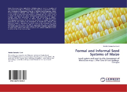 Formal and Informal Seed Systems of Maize: Seed System and Seed Quality Assessment of Maize(Zea mays L.)The Case of East Wellega, Ethiopia