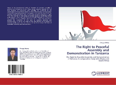The Right to Peaceful Assembly and Demonstration in Tanzania: The Right to Peaceful  Assembly and Demonstration in Tanzania: A comparative study with Ghana and South Africa