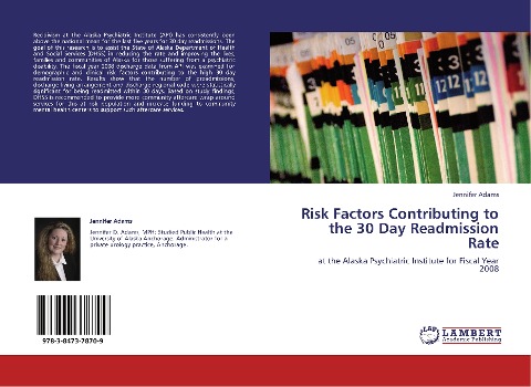 Risk Factors Contributing to the 30 Day Readmission Rate: at the Alaska Psychiatric Institute for Fiscal Year 2008