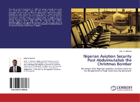 Nigerian Aviation Security Post Abdulmutallab the Christmas Bomber: An insight into Nigerian aviation security based on the perspectives of high level security personnel