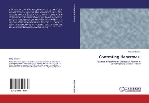 Contesting Habermas:: Towards a Recovery of Dialectical Reason in Contemporary Critical Theory