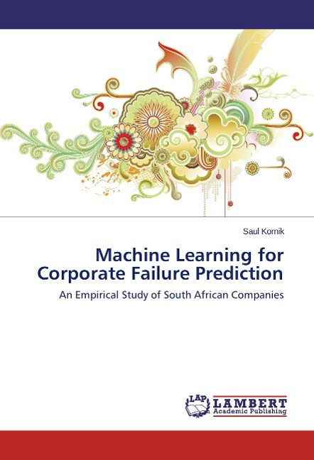 Machine Learning for Corporate Failure Prediction: An Empirical Study of South African Companies