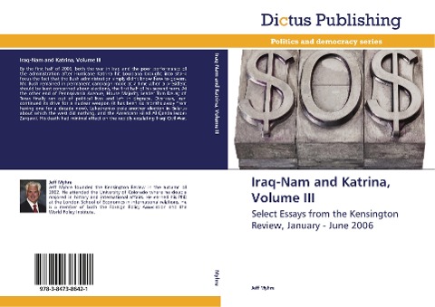 Iraq-Nam and Katrina, Volume III: Select Essays from the Kensington Review, January - June 2006