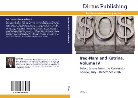 Iraq-Nam and Katrina, Volume IV: Select Essays from the Kensington Review, July - December 2006
