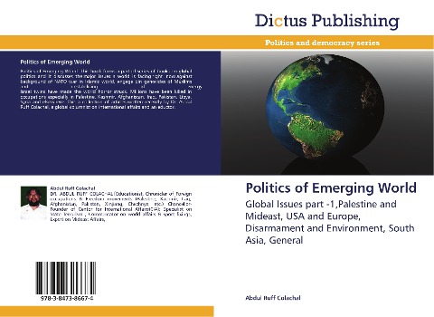 Politics of Emerging World: Global Issues part -1,Palestine and Mideast, USA and Europe, Disarmament and Environment, South Asia, General