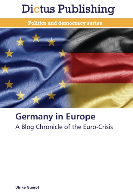 Germany in Europe: A Blog Chronicle of the Euro-Crisis