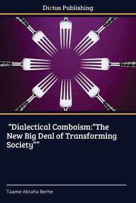 Dialectical Comboism:The New Big Deal of Transforming Society