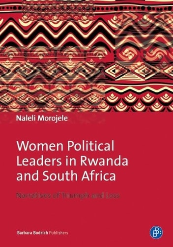 Women Political Leaders in Rwanda and South Africa Narratives of Triumph and Loss