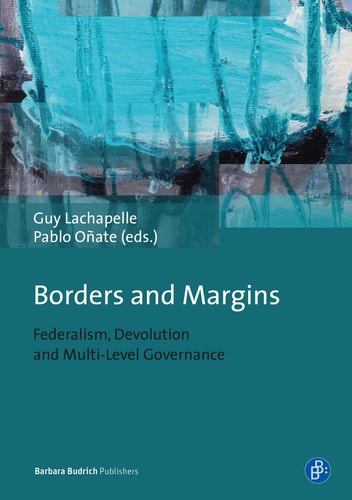 Borders and Margins Federalism, Devolution and Multi-level Governance