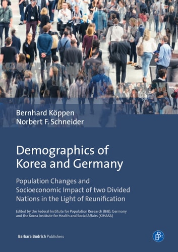 Demographics of Korea and Germany Population Changes and Socioeconomic Impact of Two Divided Nations in the Light of Reunification