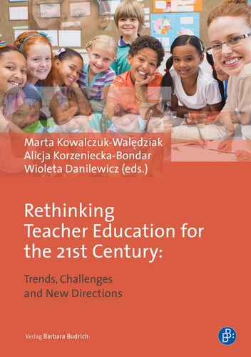 Rethinking Teacher Education for the 21st Century Trends, Challenges and New Directions