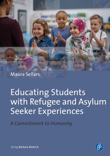 Educating Students with Refugee and Asylum Seeker Experiences A Commitment to Humanity