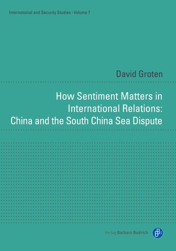 How Sentiment Matters in International Relations China and the South China Sea Dispute