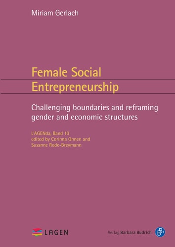 Female Social Entrepreneurship Challenging Boundaries and Reframing Gender and Economic Structures
