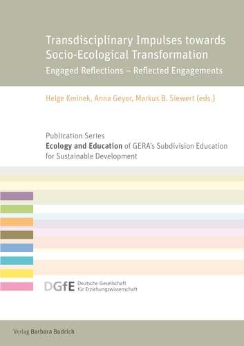 Transdisciplinary Impulses Towards Socio-Ecological Transformation Engaged Reflections - Reflected Engagements