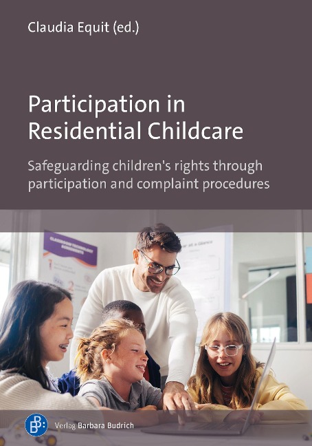 Participation in Residential Childcare Safeguarding Children's Rights Through Participation and Complaint Procedures
